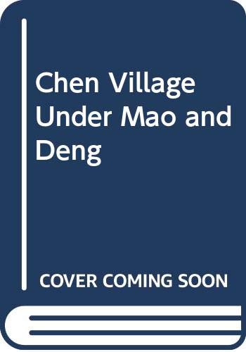 Chen Village under Mao and Deng, Expanded and U... 0520081080 Book Cover