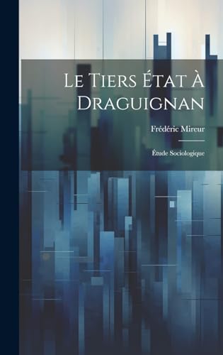 Le tiers état à Draguignan: resuelve tus dudas sobre sociología e historia del Tercer Estado 2