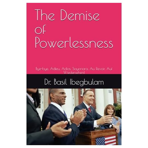 The Demise of Powerlessness: Bye-bye, Adieu, Adios, Sayonara, Au Revoir, Auf Wiedersehen! (The Kingdom of God)