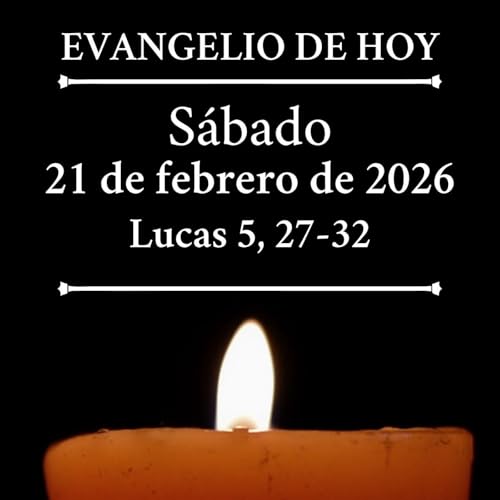 Evangelio del s&aacute;bado 21 febrero de 2026 - No he venido a llamar a los justos, sino a los pecadores