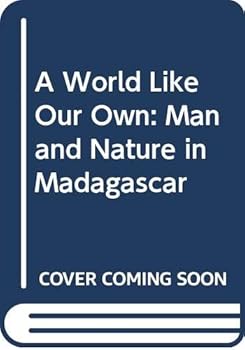 Hardcover A World Like Our Own: Man and Nature in Madagascar Book