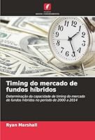 Timing do mercado de fundos híbridos (Portuguese Edition) 6208928753 Book Cover