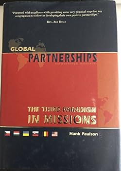 Hardcover GLOBAL PARTNERSHIPS, THE THIRD PARADIGM IN MISSIONS Book