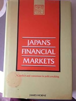 Hardcover Japan's Financial Markets: Conflict and Consensus in Policymaking Book