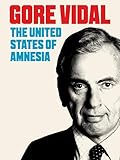 Gore Vidal: United States of Amnesia