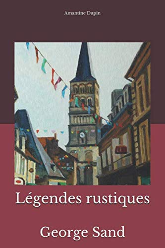 Légendes rustiques: George Sand