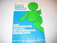 Program Guide for Infants and Toddlers With Neuromotor and Other Developmental Disabilities 0807725463 Book Cover