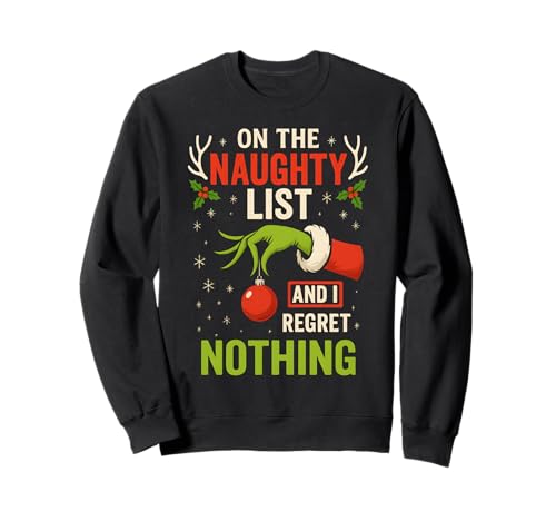 On The Naughty List And I Regret Nothing Sweatshirt