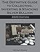 The Definitive Guide to Collecting, Investing & Stacking Silver Bullion: 2018 Edition