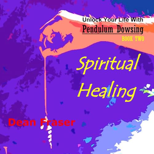 Couverture de Unlock Your Life with Pendulum Dowsing: Spiritual Healing