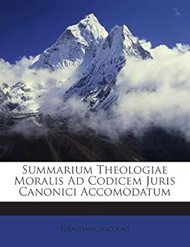 Paperback Summarium Theologiae Moralis Ad Codicem Juris Canonici Accomodatum [Latin] Book