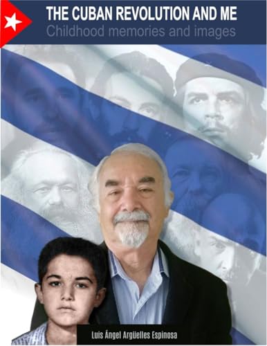 The Cuban Revolution and me: Childhood memories and images (English Edition)