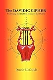 The Davidic Cipher: Unlocking the Music of the Psalms