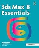  3ds Max 8 Essentials: Autodesk Media and Entertainment Courseware
