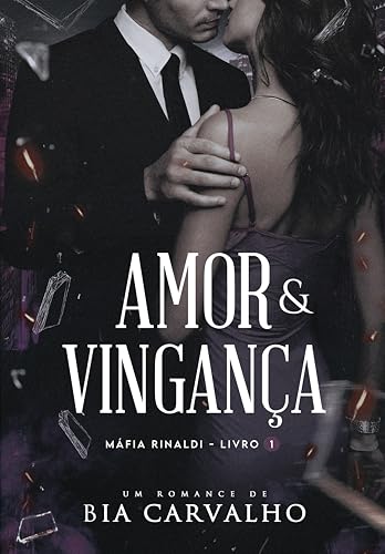 Amor e Vingança (Máfia Rinaldi Livro 1)
