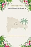 Diario de Viaje República Dominicana: Guía Interactiva, Tesoros Escondidos y Bitácora Personal.