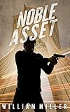 Noble Asset (A Jake Noble Military Thriller)