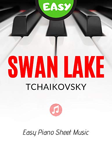 Swan Lake I Tchaikovsky I EASY Piano Sheet Music for Beginners Kids Adults: How to Play Keyboard Piano I Popular Classical Song I Video Tutorial I BIG Notes