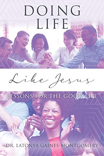 Doing Life Like Jesus: Lessons for the Good Life