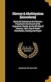 mikrofon für pc  SLAVERY & ABOLITIONISM MICROFO: Being the Substance of a Sermon, Preached in the Church of St. Augustine, Florida, on the 4th Day of January, 1861, Day of Public Humiliation, Fasting and Prayer