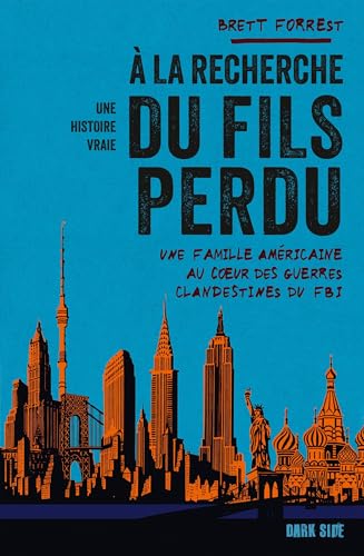 À la recherche du fils perdu: Une famille américaine au coeur des guerres clandestines du FBI