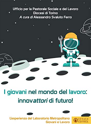 I giovani nel mondo del lavoro: innovattori di futuro: L'esperienza del Laboratorio Metropolitano Giovani e Lavoro
