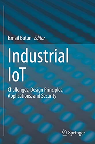 Industrial IoT: Challenges, Design Principles, Applications, and Security