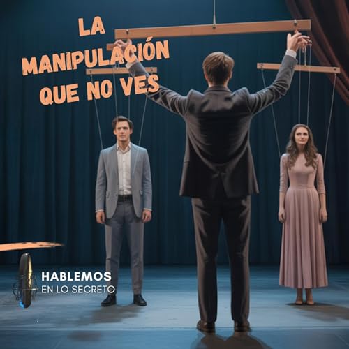 As&iacute; te manipula un narcisista y t&uacute; no te das cuenta | Se&ntilde;ales, mentiras y c&oacute;mo salir del ciclo&rdquo;