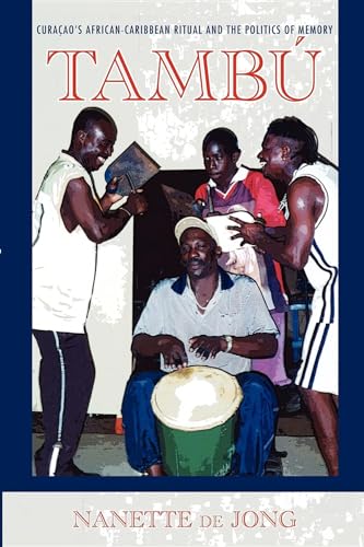 Tambú: Curaçao's African-Caribbean Ritual and the Politics of Memory (Ethnomusicology Multimedia)