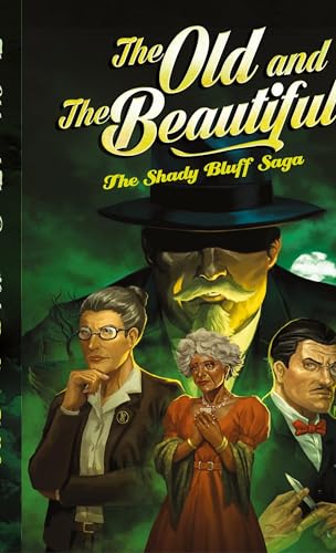 The Old and The Beautiful, The Shady Bluff Saga