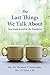 The Last Things We Talk About: Your Guide to End of Life Transitions
