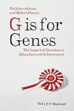 G is for Genes: The Impact of Genetics on Education and Achievement