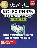 NCLEX-RN NEXT GENERATION EXAM PREP GUIDE 2025: Pass on your FIRST try— High-Yield Review of All Systems with 100 NCLEX-Style Practice ... Mnemonics, Infection Control, Pharmacology