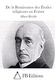 De la Renaissance des Études religieuses en France (French Edition)