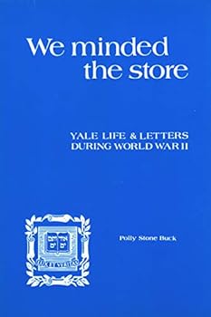 Paperback We minded the store: Yale Life & Letters During World War II Book