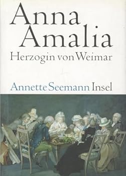 Paperback Anna Amalia. Herzogin von Weimar [German] Book