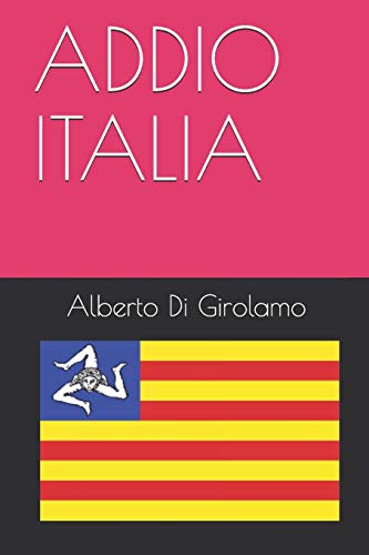 ADDIO ITALIA (Italian Edition)