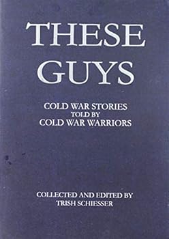 Paperback "These Guys: Cold War Stories Told By Cold War Warriors" Book