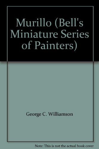 Murillo (Bell's Miniature Series of Painters) B004753B50 Book Cover