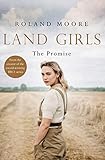 Land Girls: The Promise: A heartwarming and gripping second world war novel (Book 2)