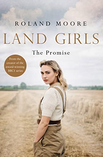 Land Girls: The Promise: A heartwarming and gripping second world war novel (Book 2)