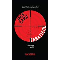 Fanaticul. Seria James Reece Vol.2 - Jack Carr