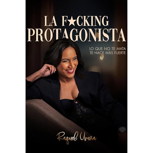 La F*cking Protagonista Audiolibro Por Raquel Ureña arte de portada