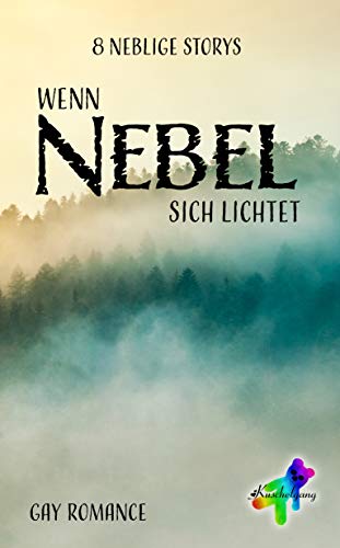 Wenn Nebel sich lichtet: 8 neblige Storys (German Edition)