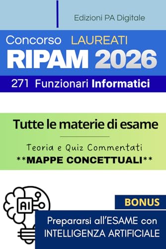 Concorso Unico RIPAM 2026 - 271 Funzionari Informatici (Codice INF): Manuale di Preparazione Completo per la Prova Unica Scritta + Simulazione di migliaia di Quiz con Intelligenza Artificiale
