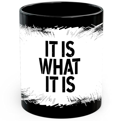 It is What It is Ceramic Coffee Mug 11oz Positive Motivational Quote - Tea Coffee Mug with Comfortable Grip - Unique Fun Gift Cup for Office or Home - Vibrant Long-Lasting Print ID45211