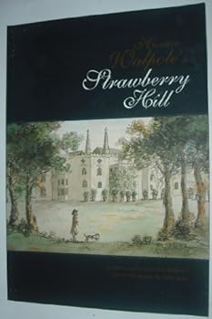 Paperback Horace Walpole's Strawberry Hill - A History and Guide From Walpole's Time to the Present Book