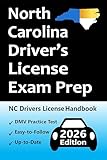 North Carolina Driver's License Exam Prep: 100 Practice Questions Based on the Official NC DMV Permit Test → Road Signs, Traffic Laws, and What to Expect for Your Driving Test!