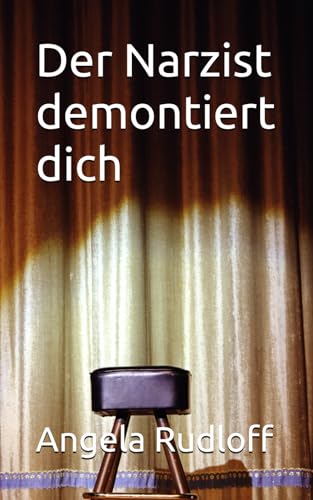 Der Narzist demontiert dich