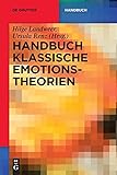 Handbuch Klassische Emotionstheorien: Von Platon Bis Wittgenstein - Herausgeber: Hilge Landweer 